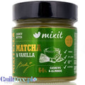 Mixitella Matcha & Vanilla - krem z nerkowca i migdałów z herbatą matcha i prawdziwą wanilią