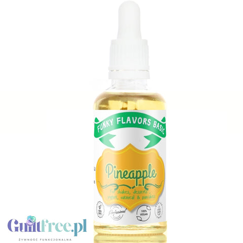 Funky Flavors Basic Pineapple 30ml - kropelki ananasowe do napojów i potraw bez cukru, słodzików i kalorii